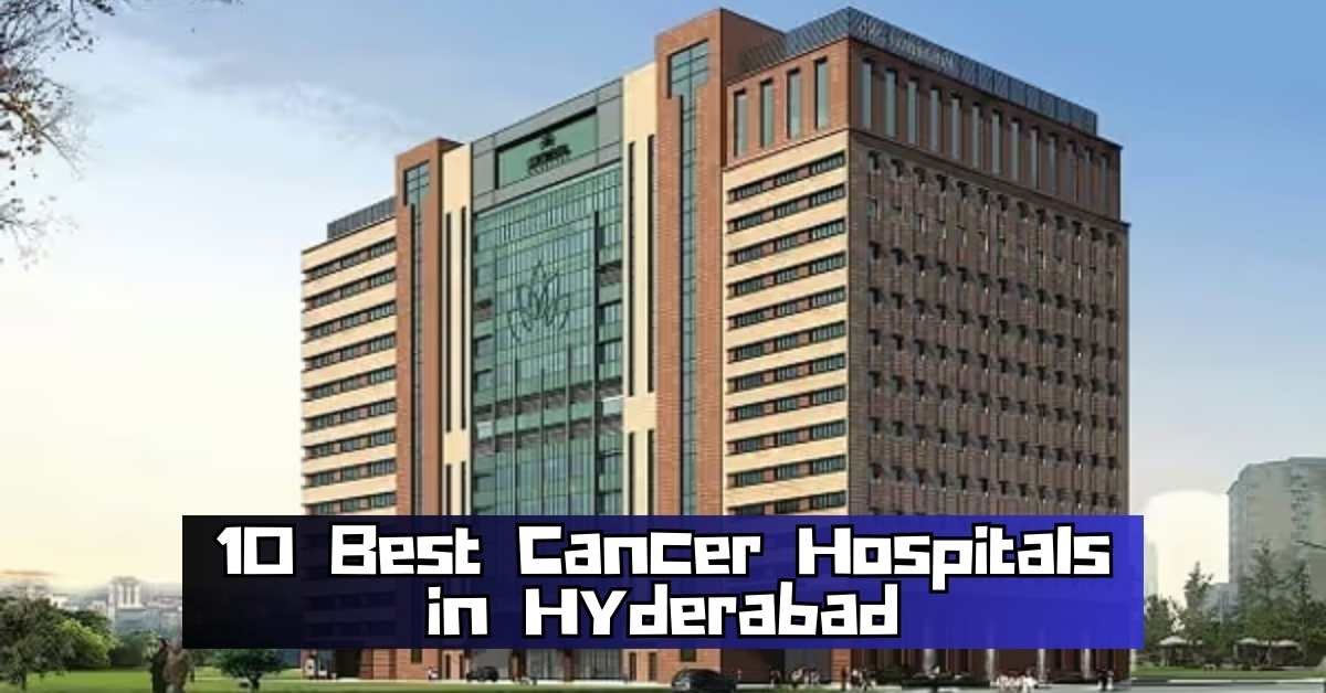 Cancer Hospitals in Hyderabad